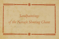 Title Label: SANDPAINTINGS OF THE NAVAJO SHOOTING CHANT